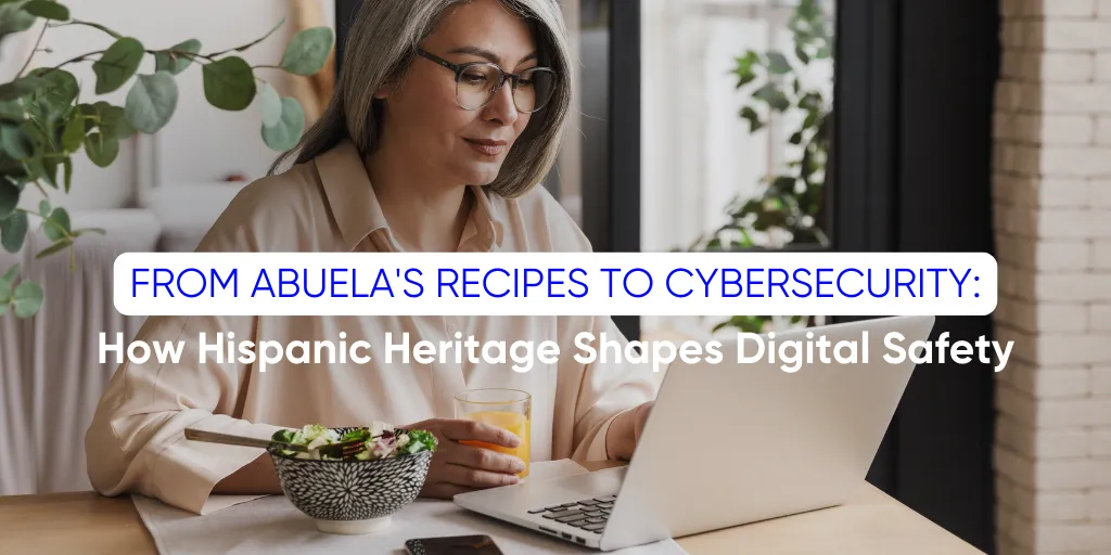 How Hispanic Heritage Shapes Digital Safety