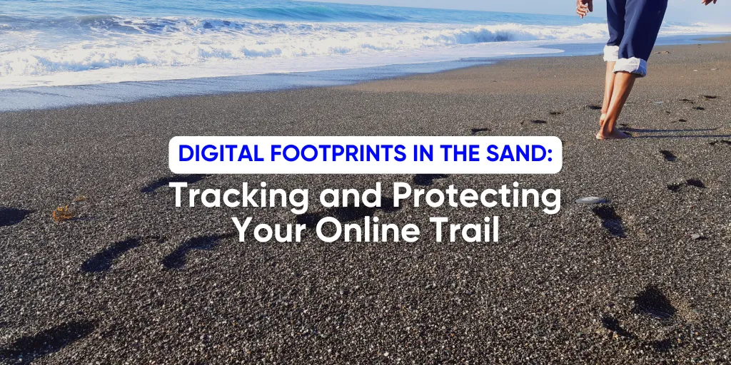 Tracking and Protecting Your Online Trail