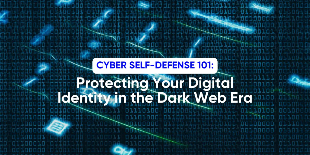 Protecting Your Digital Identity in the Dark Web Era