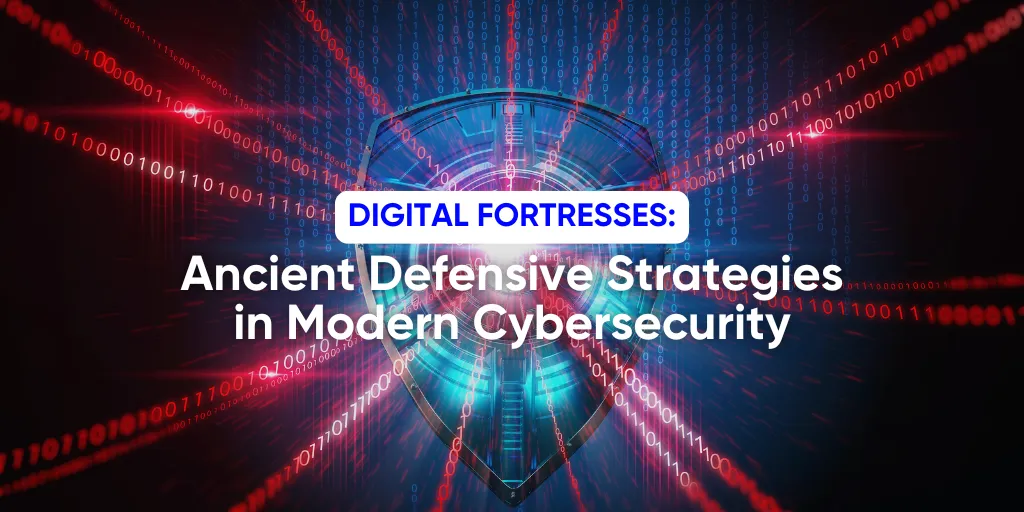 Ancient Defensive Strategies in Modern Cybersecurity