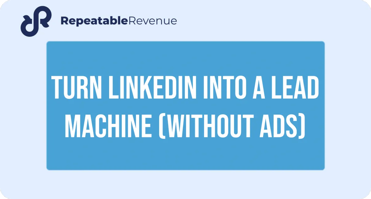 RR#138 - Turn LinkedIn into a lead machine (without ads)