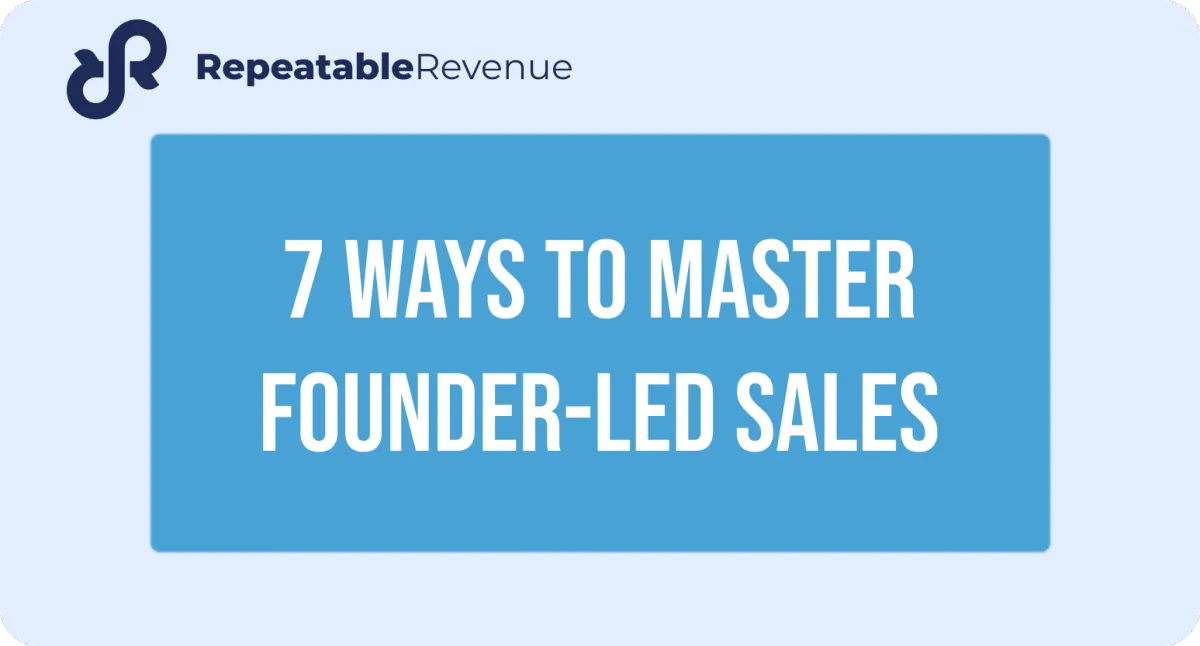 RR#141 - 7 Ways to Master Founder-Led Sales