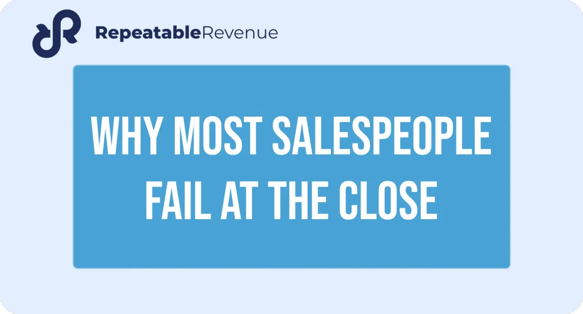 RR#144 - Why Most Salespeople Fail at the Close