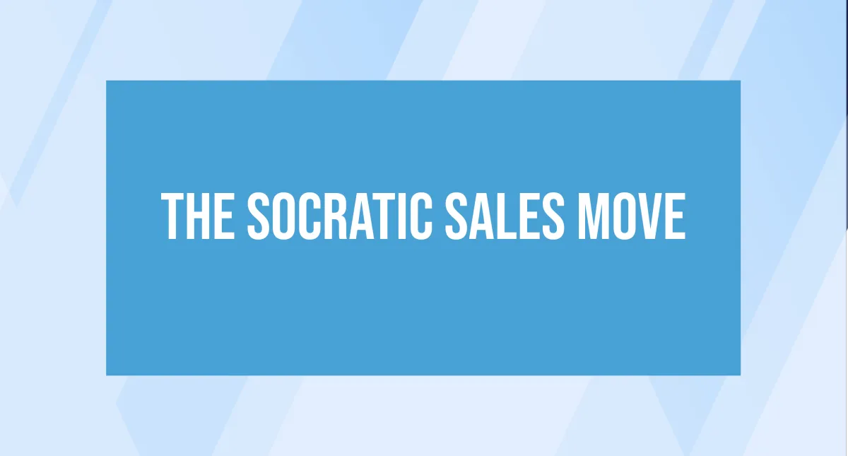 The Socratic sales move
