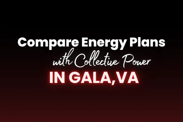 Compare Energy Plans in Gala, VA