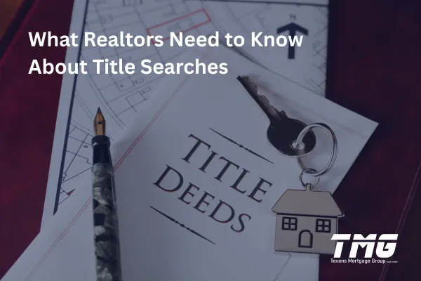 What Realtors Need to Know About Title Searches