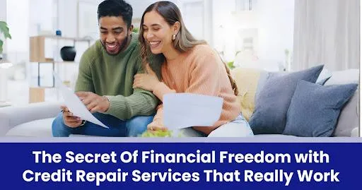 The Secret Of Financial Freedom with Credit Repair Services That Really Work