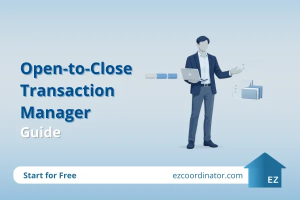 Open-to-Close Transaction Manager Guide | EZCoordinator
