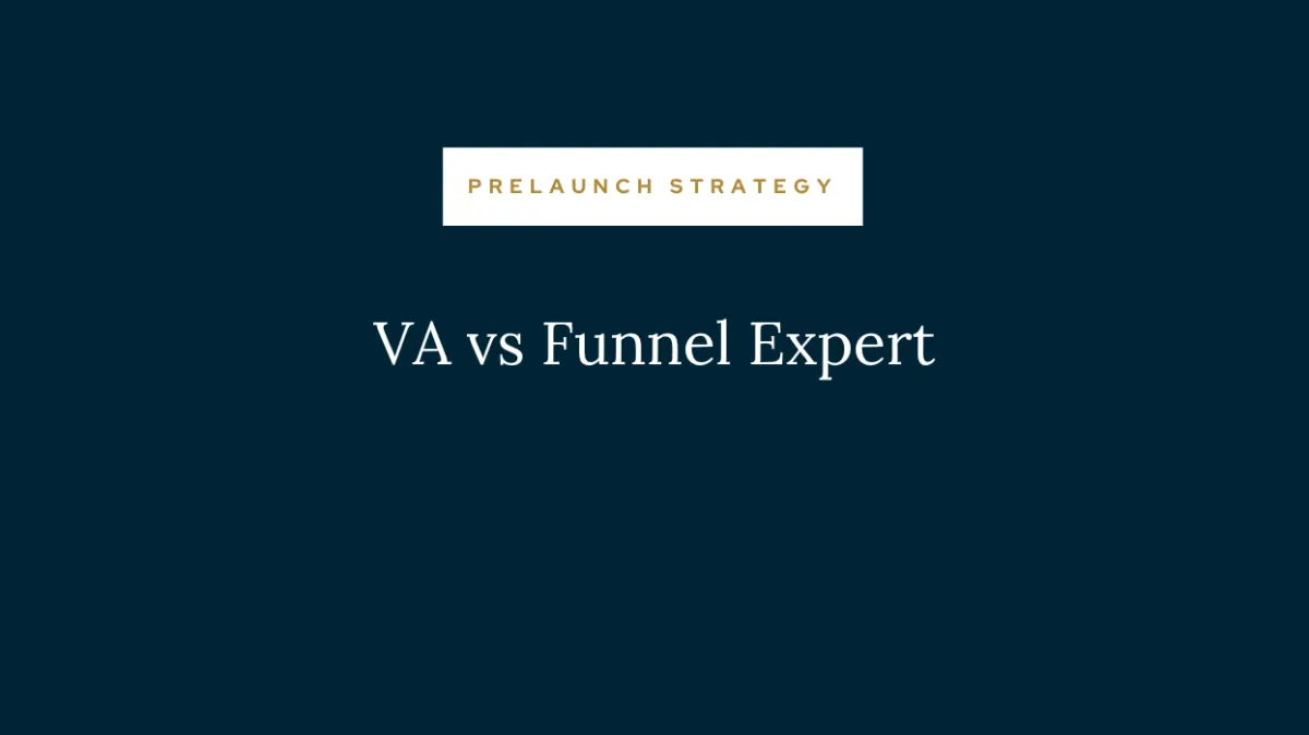 VA vs Funnel Expert: What You Actually Need to Launch Your Offer