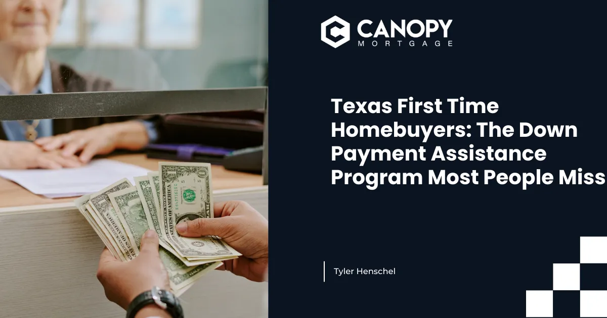 Texas First Time Homebuyers: The Down Payment Assistance Program Most People Miss