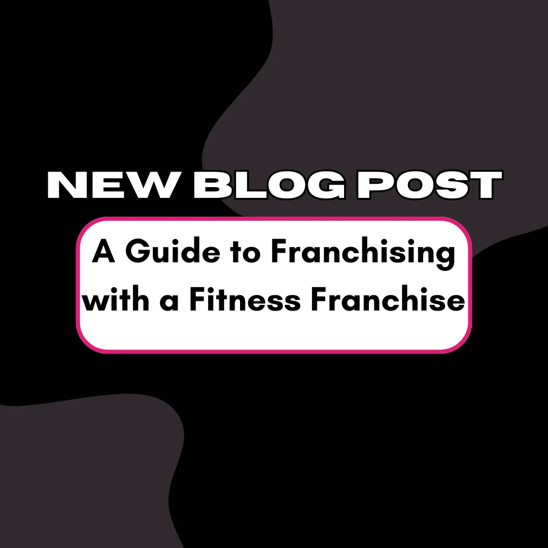 A Guide to Franchising with a Fitness Franchise