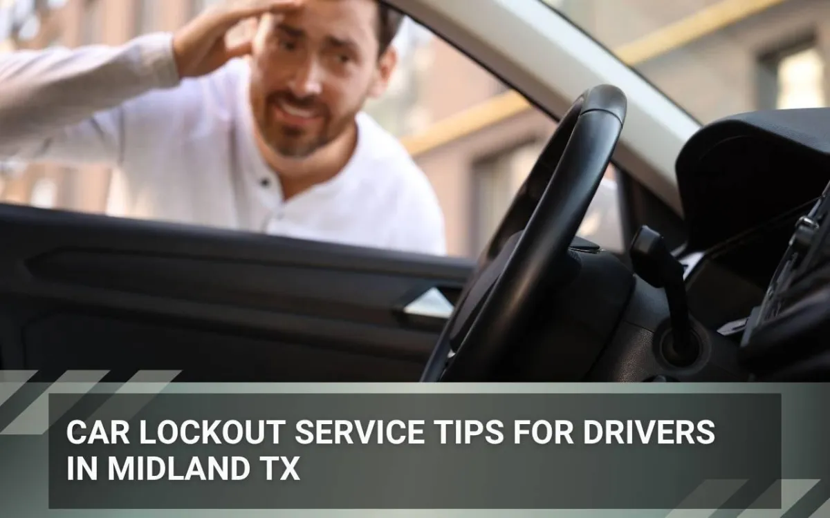 Car Lockout Service Tips for Drivers in Midland TX