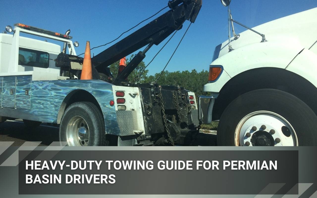 Heavy-Duty Towing Guide for Permian Basin Drivers with CDL checklist