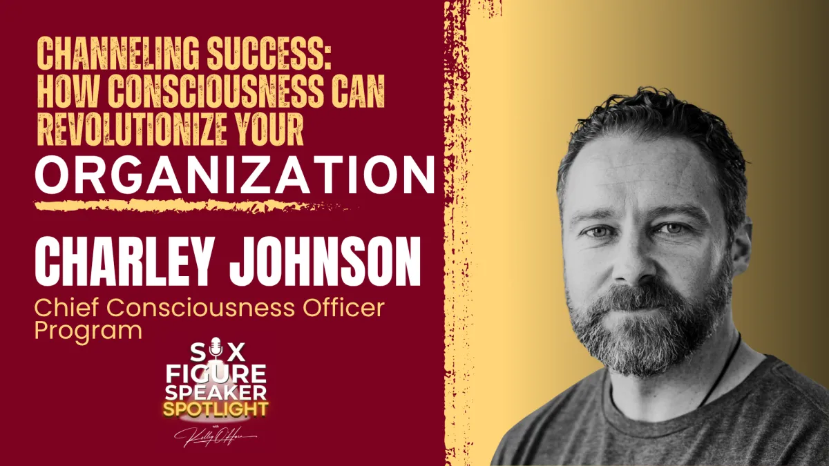 118-Channeling Success: How Consciousness Can Revolutionize Your Organization