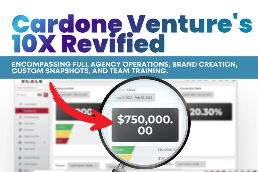 Cardone Venture's 10X Revified: A Transformative Platform Encompassing Full Agency Operations, Brand Creation, Custom Snapshots, and Team Training.