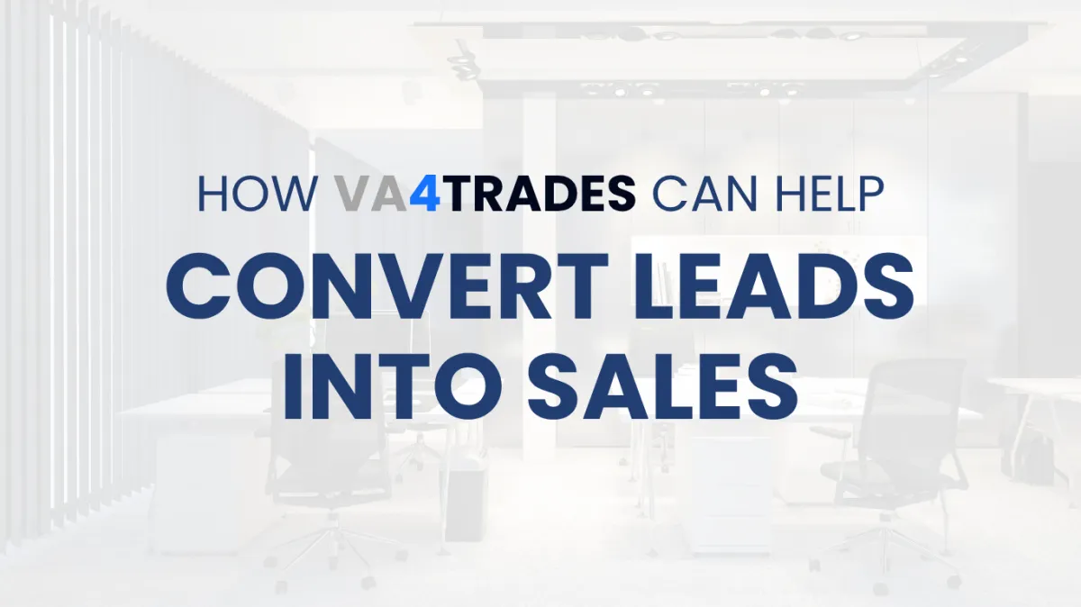 How VA4TRADES Can Help Convert Leads Into Sales