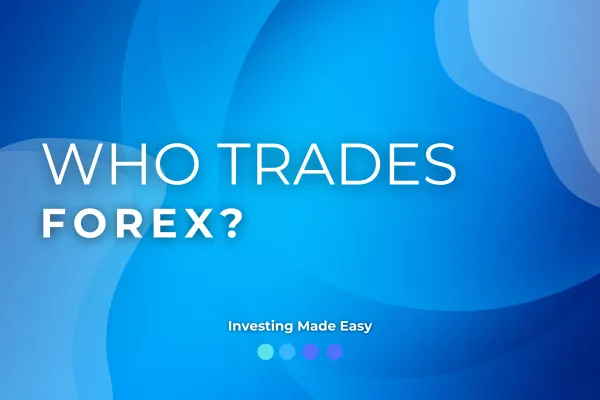 Who trades Forex?