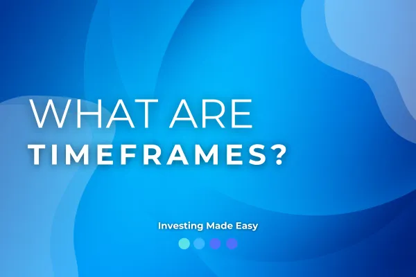 What are Timeframes?