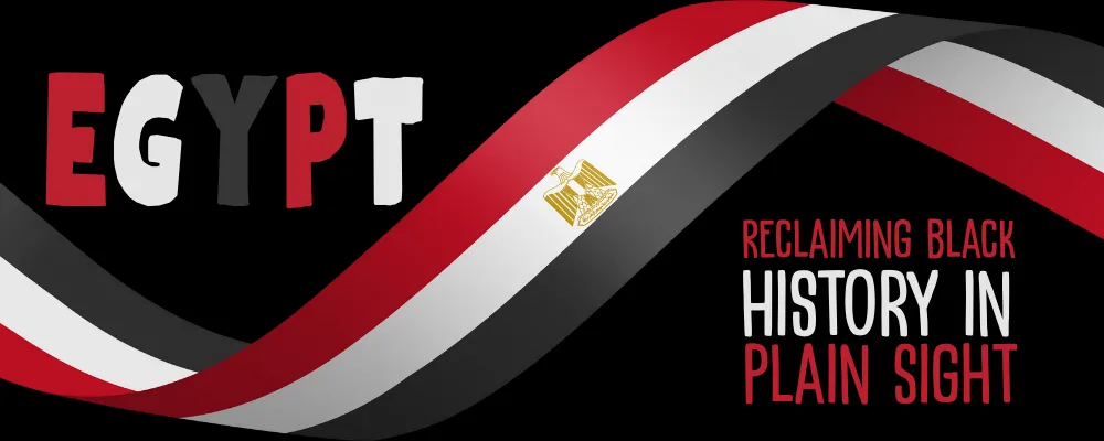 Egypt: Reclaiming Black History in Plain Sight