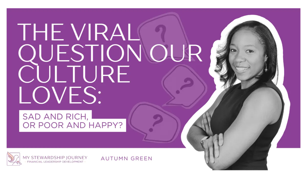 The Viral Question Our Culture Loves: Sad and Rich, or Poor and Happy?