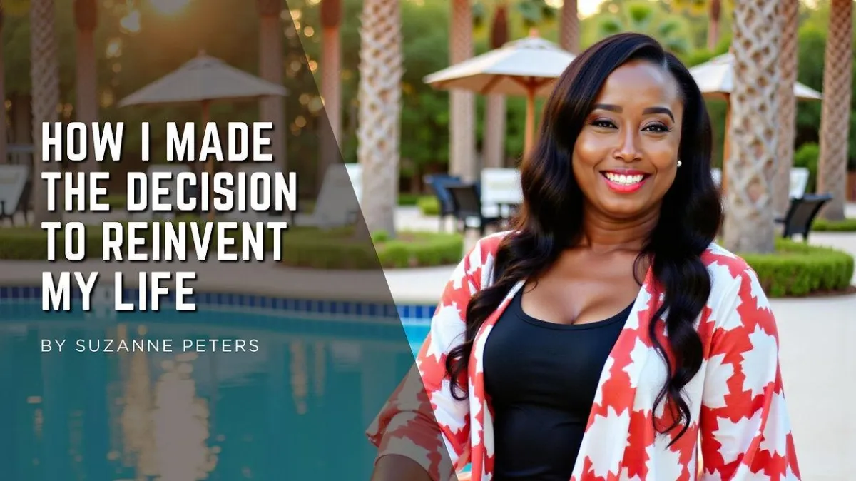 How I Made The Decision To Reinvent My Life
