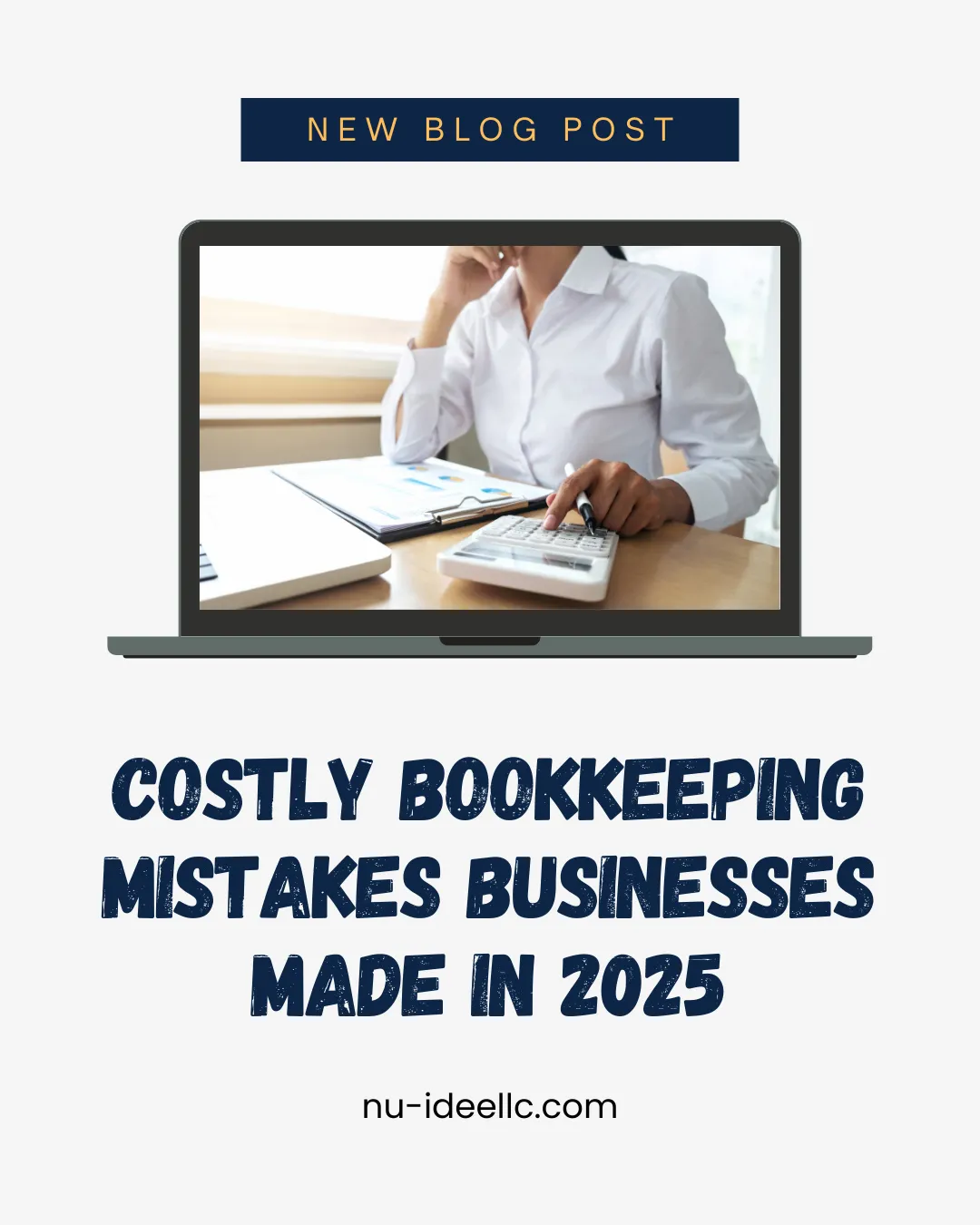 Costly Bookkeeping Mistakes Businesses Made in 2025