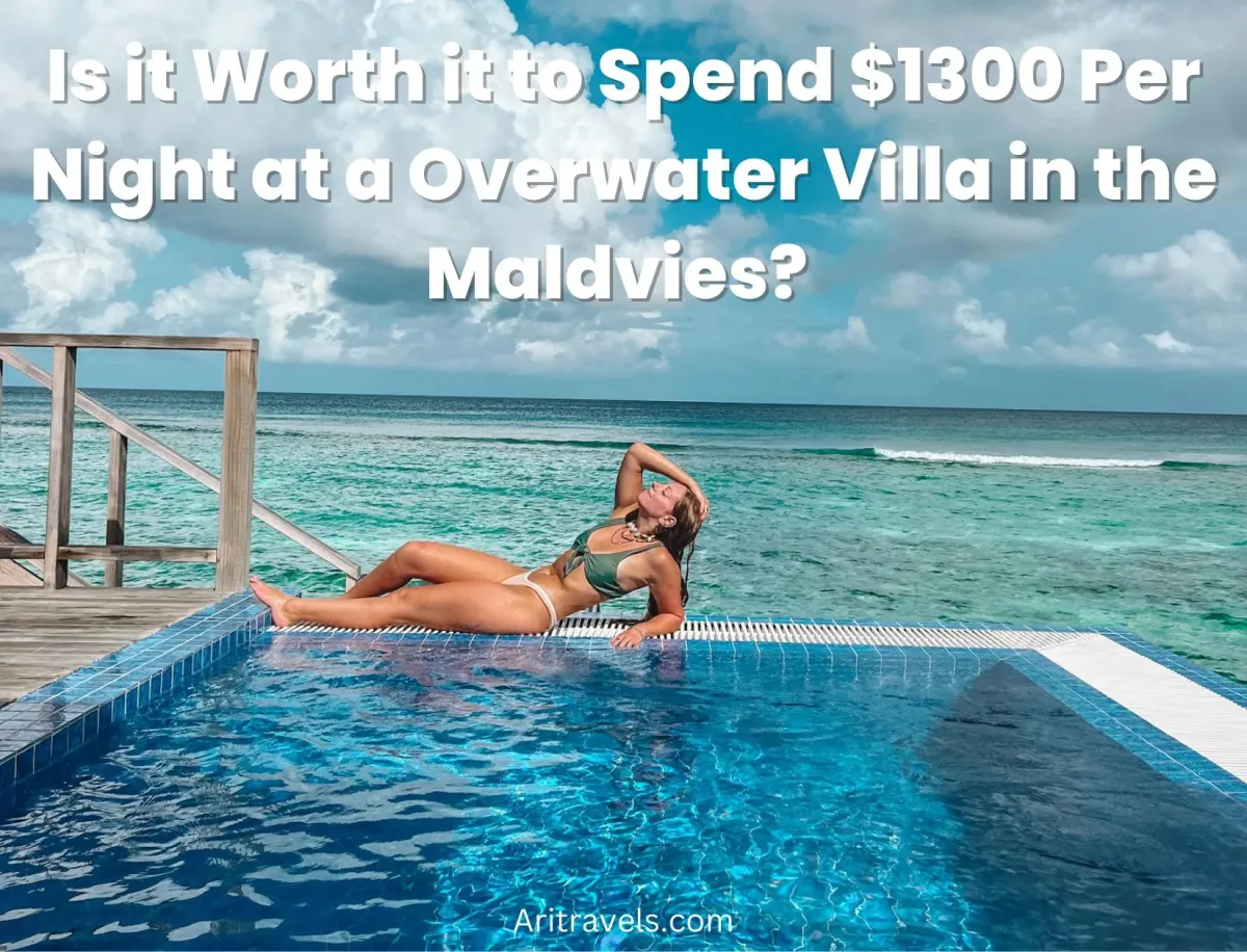 Is it worth it to spend thousands of dollars at an overwater villa in the maldives? 