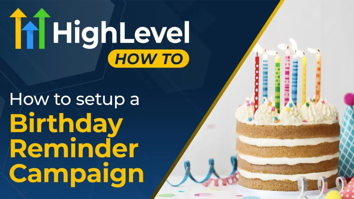 How to setup a Birthday Reminder Campaign in HighLevel