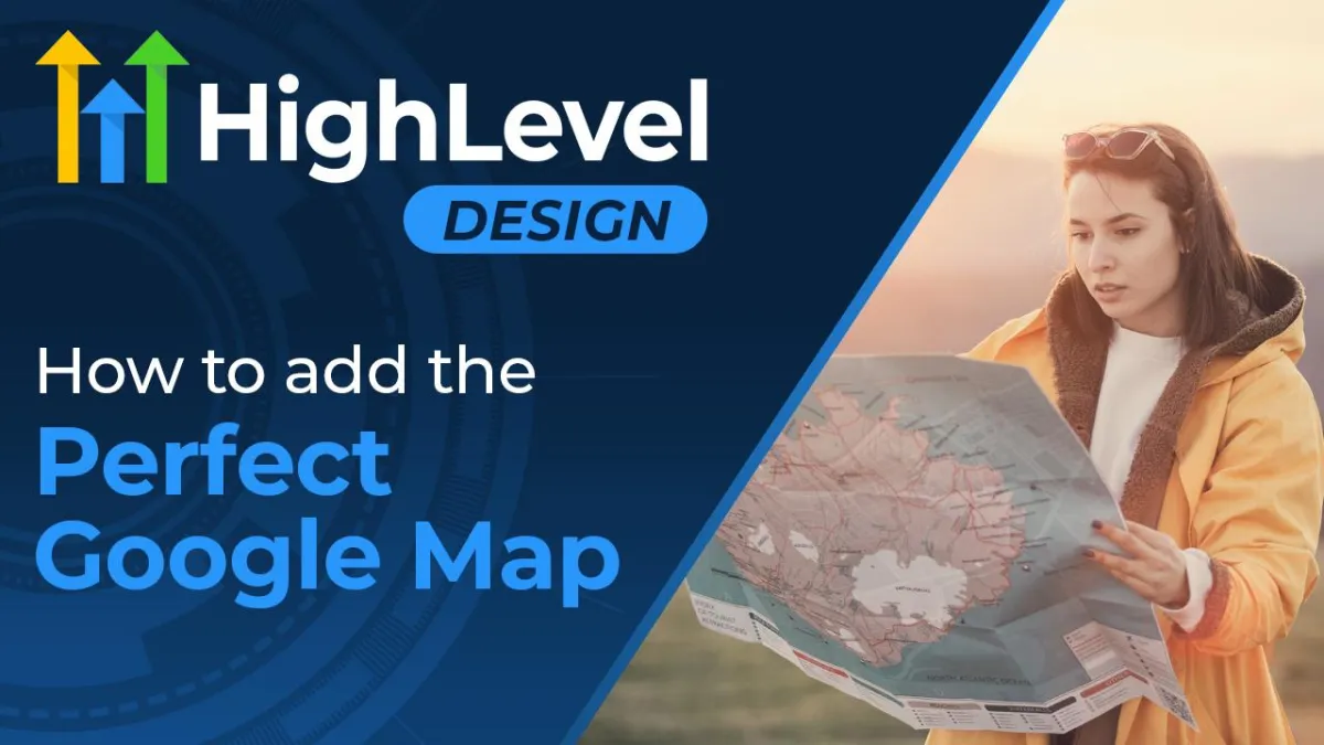 How to add an Interactive Google Map to HighLevel