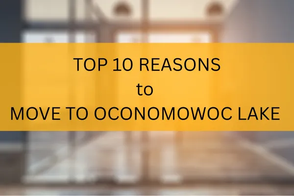 The Top 10 Reasons to Move to Oconomowoc Lake