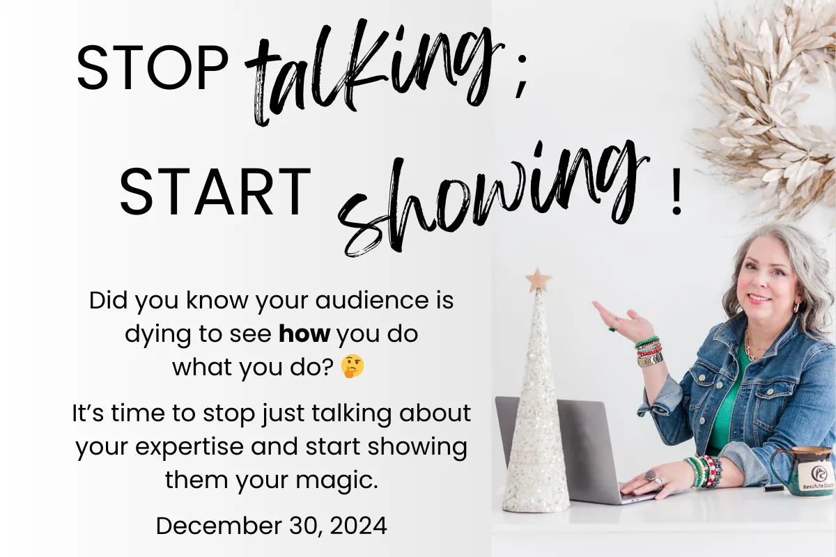 Stop Talking; Start Showing!