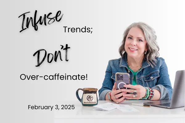 Infuse Trends; Don't Over-caffeinate!