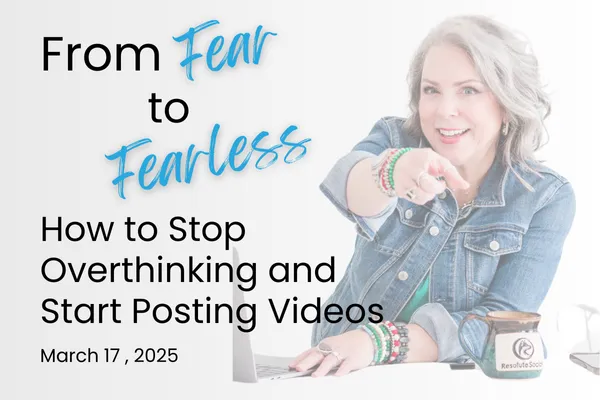 From Fear to Fearless: How to Stop Overthinking and Start Posting Videos