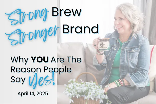 Strong Brew, Stronger Brand: Why You Are the Reason People Say Yes