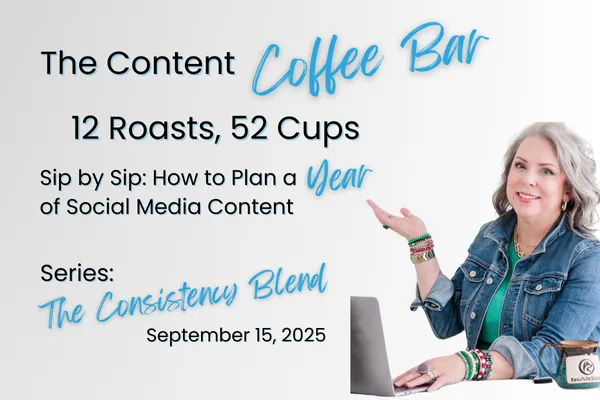 The Content Coffee Bar: 12 Roasts, 52 Cups -- “Sip by Sip: How to Plan a Year of Social Media Content