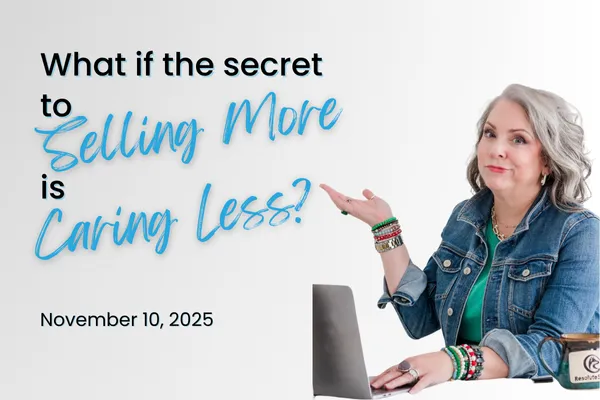 What if the secret to selling more… is caring less?”