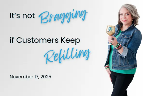 It’s Not Bragging If Clients Keep Refilling