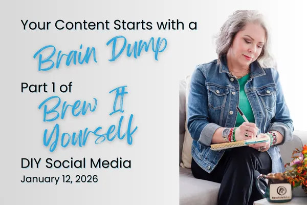 Your Content Starts with a Brain Dump (and a Big Mug)! Part 1 of Brew It Yourself: DIY Social Media