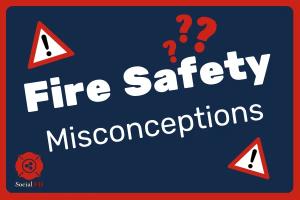 Fire Safety Misconceptions