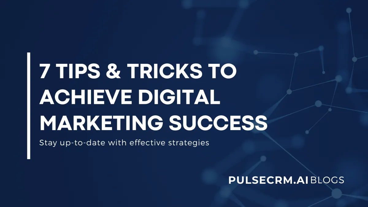 7 Tips & Tricks to Achieve Digital Marketing Success