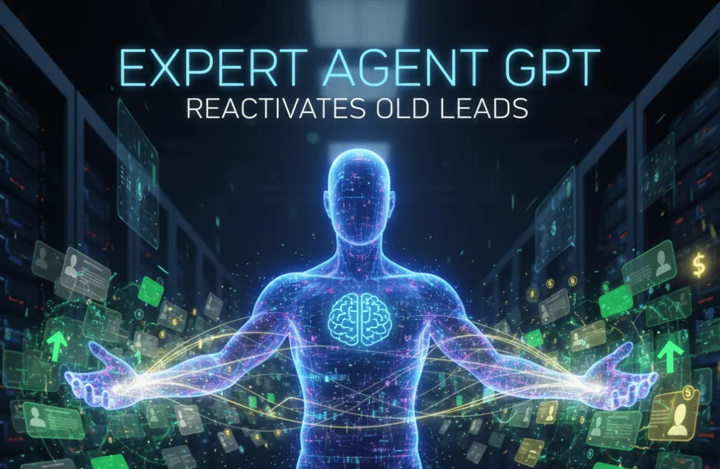 How the Expert Agent GPT Reactivates Old Leads