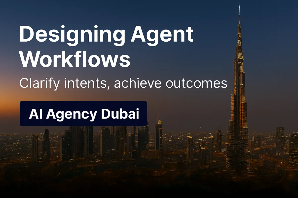 Designing Agent Workflows (Intent → Outcome)