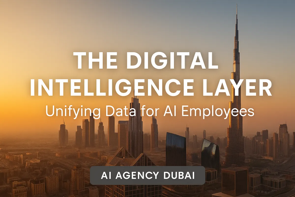 Dubai skyline with the Burj Khalifa at golden hour, overlaid with white and gold text reading “The Digital Intelligence Layer: Unifying Data for AI Employees” and a dark button labeled “AI Agency Dubai.”