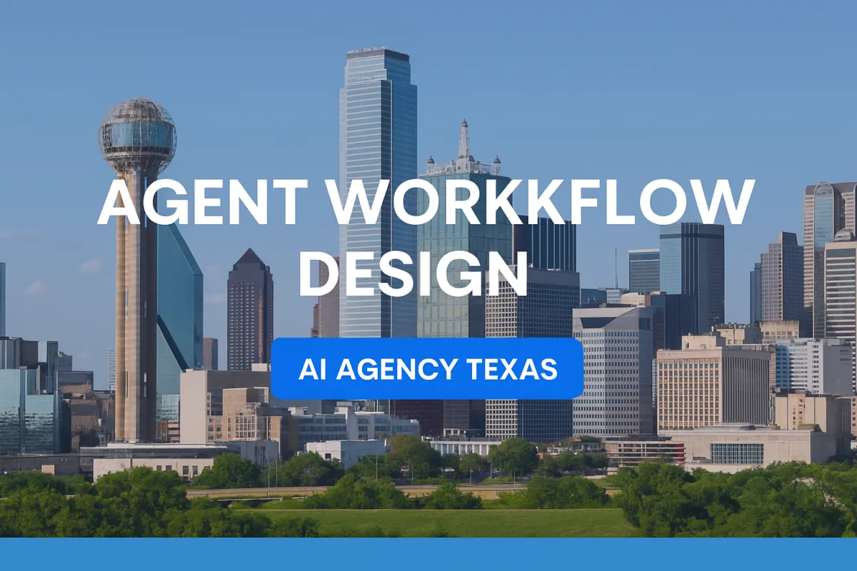Agent Workflow Design — Texas: Turning Every Intent into Action That Counts