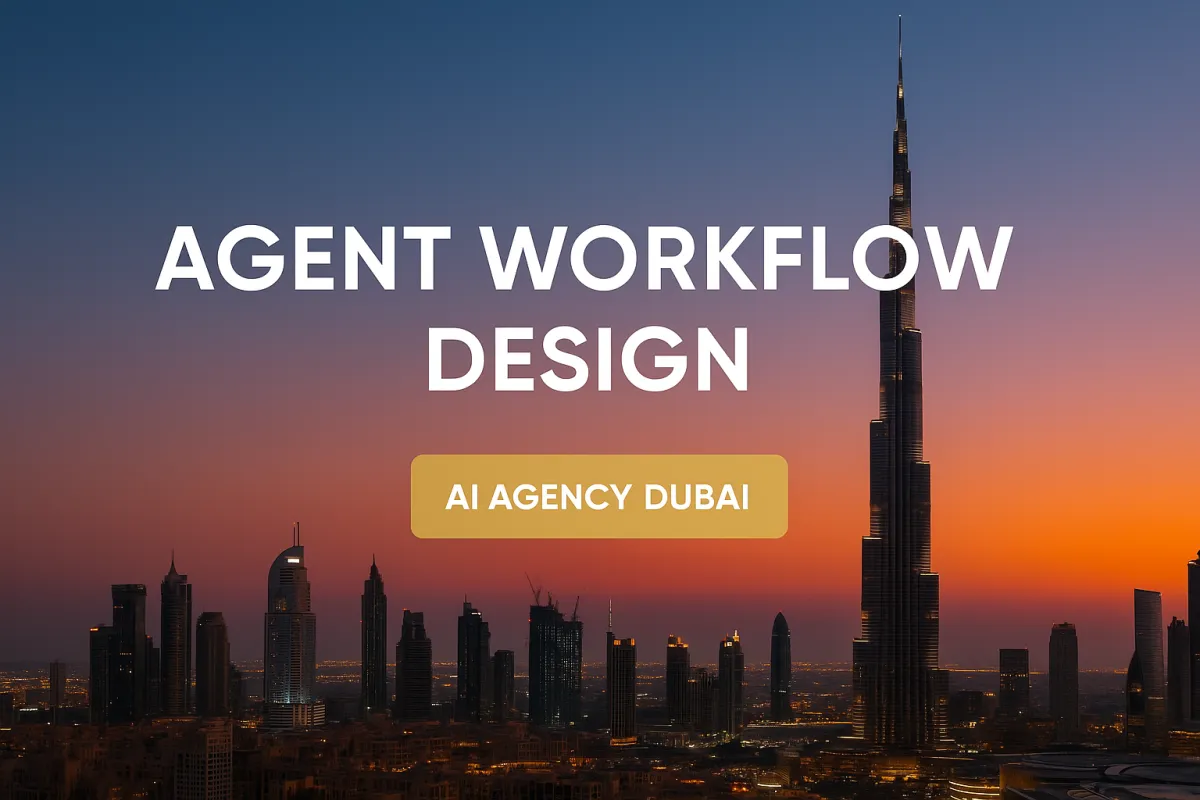 Agent Workflow Design — Dubai: Turning Intents into Intelligent Outcomes