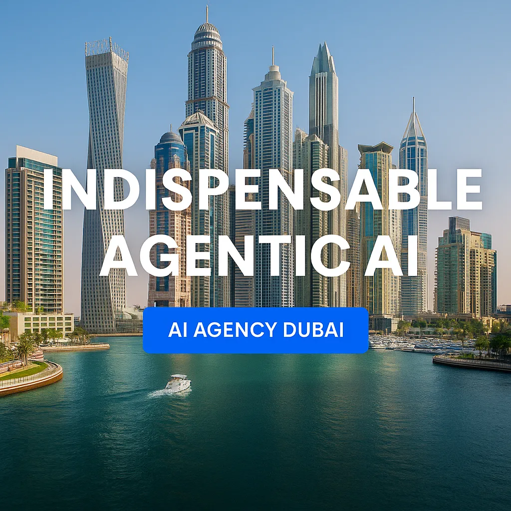 Indispensable Agentic AI — Dubai: From “Nice to Have” to Mission-Critical