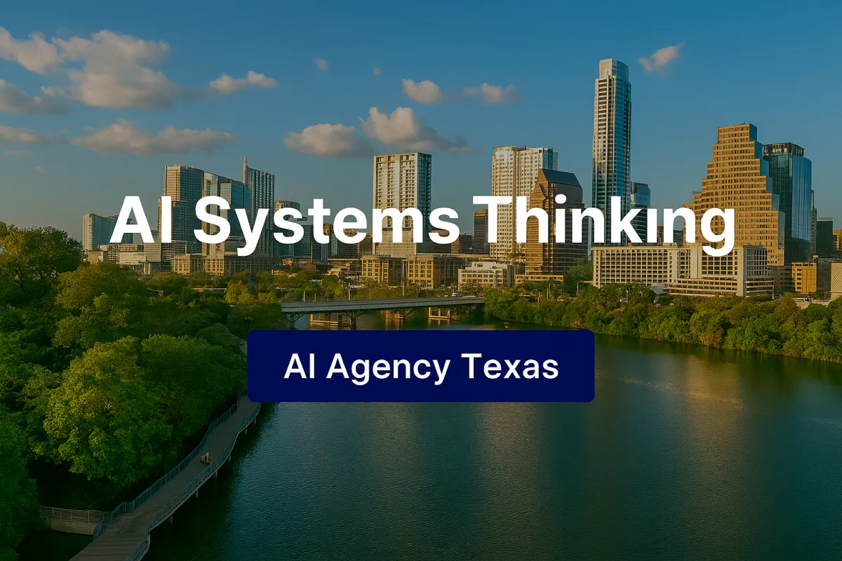 AI Systems Thinking: Turning Texas Businesses into Intelligent Operating Systems