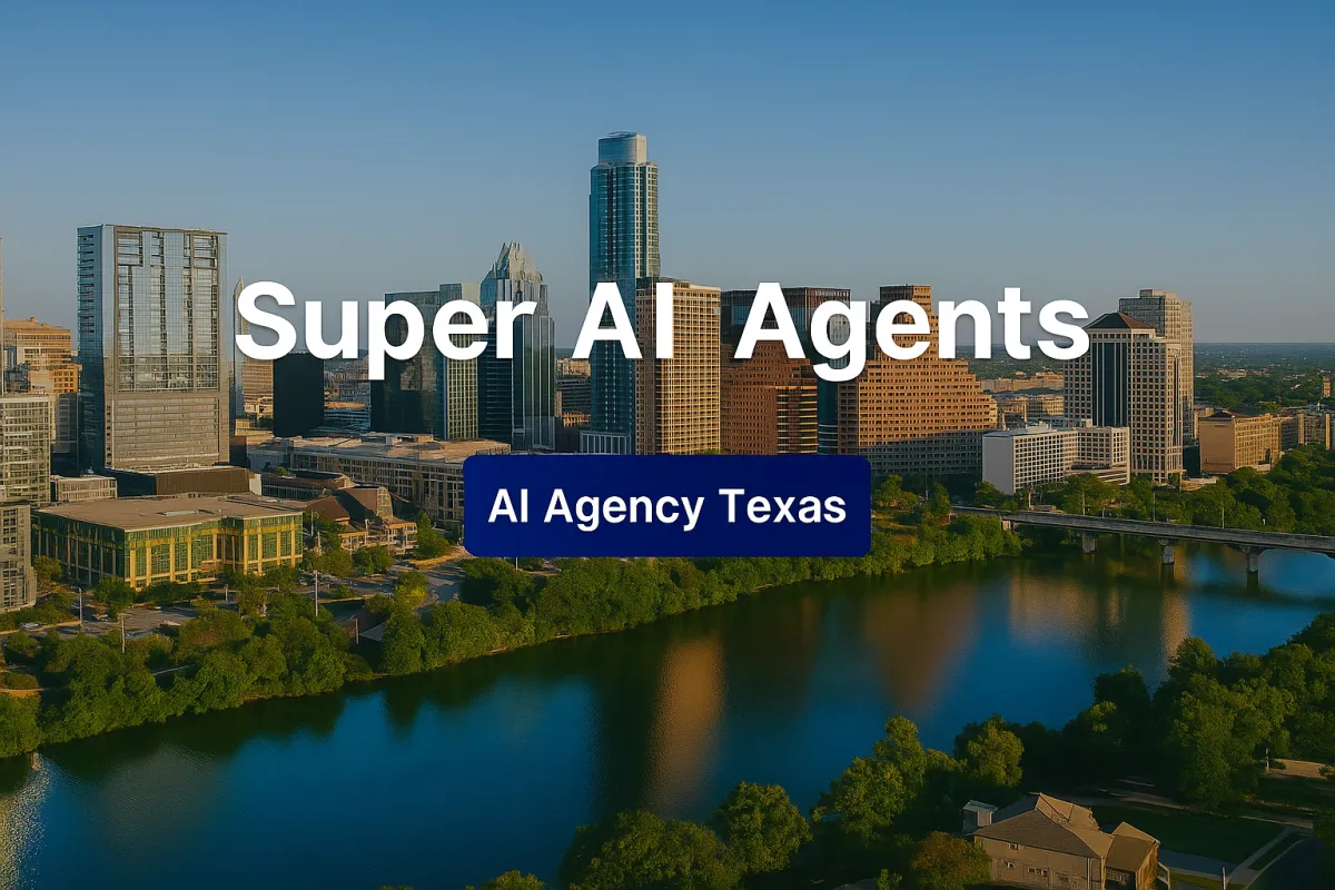 Super AI Agents: The Future of Smart Automation for Texas Businesses