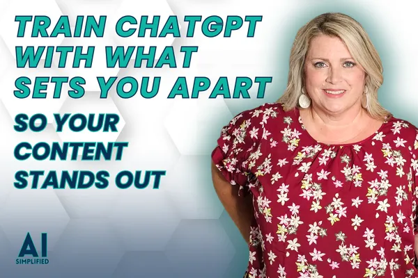 Train ChatGPT with What Sets You Apart (So Your Content Stands Out)
