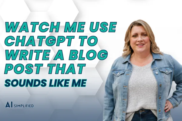 Watch Me Use ChatGPT to Write a Blog Post That Sounds Like Me